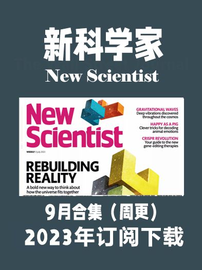 考研英语杂志新科学家New Scientist-2023-9月周刊合集英语原版外刊周刊插图2