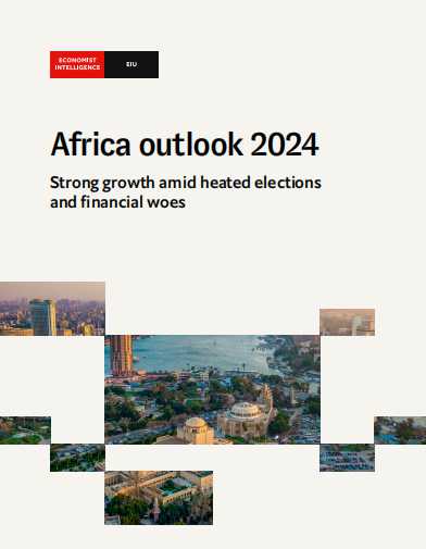 考研英语外刊经济学人智库非洲2024展望EIU-Africa Outlook 2024