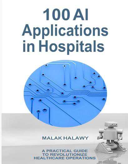 小众杂志100_AI_Applications_for_Hospitals_A_Practical_Guide_to_Revolutionizing（PDF版）